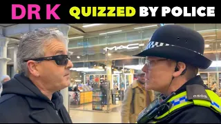 @DrKBoogieWoogie Quizzed by Police for Public Filming!