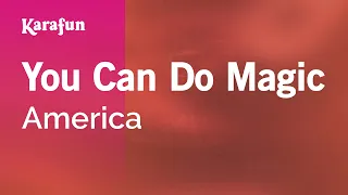 You Can Do Magic - America | Karaoke Version | KaraFun