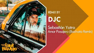 Sebastián Yatra - Amor Pasajero (Bachata Remix DJC)