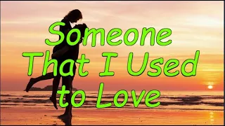 Someone That I Used To Love (lyrics) - Barbra Streisand