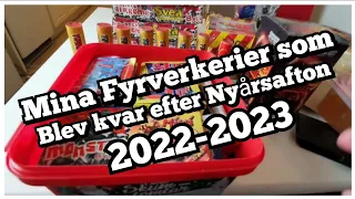 MINA FYRVERKERIER SOM BLEV KVAR FRÅN NYÅRSAFTON 2022-2023