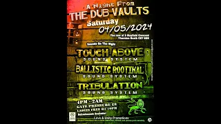 Dub Vaults - Touch Above - Tribulation - Ballistic Rootikal @ Humdard Cen. Croydon. Sat 4th May 2024