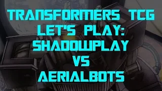 Transformers Trading Card Game TCG - Let's Play: Shadowplay (Optimus/Shockwave) vs Aerialbots