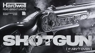 Hardwell feat. Bright Lights - Shotgun (It Ain't Over) (Intro Version)