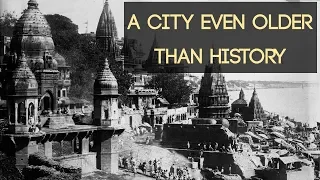 The World's Oldest Living City - Varanasi