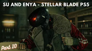 Su and Enya - Stellar Blade PS5 Gameplay Walkthrough Part 10
