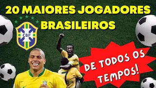 20 MAIORES JOGADORES Brasileiros de Todos os Tempos