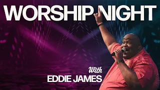 Worship Night | Eddies James | World Harvest Church