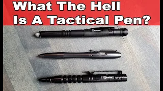 What The Hell Is A Tactical Pen And, DO YOU NEED ONE?