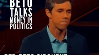 Beto O’Rourke in Real Time with Bill Maher discussing Money in Politics