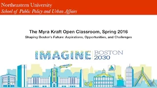 Myra Kraft Open Classroom - 1/13/16 - "Imagining Boston 2030" - #OCNEU