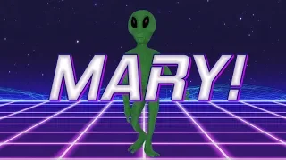 HAPPY BIRTHDAY MARY! - ALIEN REMIX