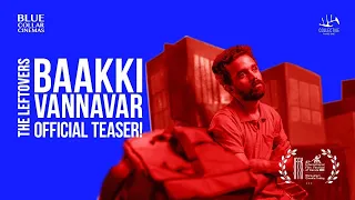 Baakki Vannavar / The Leftovers  | Official Teaser  |  Blue Collar Cinemas   Collective Phase One