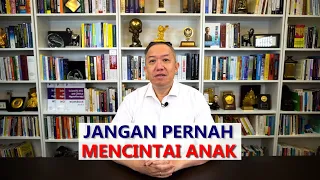 Jangan Pernah Mencintai Anak