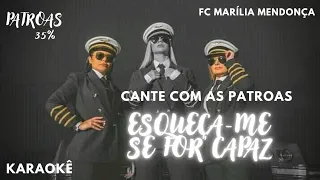 Colab Karaokê - Esqueça-me Se For Capaz (Patroas 35% ) - #CanteComAsPatroas