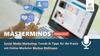 MASTERMINDS Podcast #34 Social Media Marketing: Grundlagen, Trends und Praxistipps