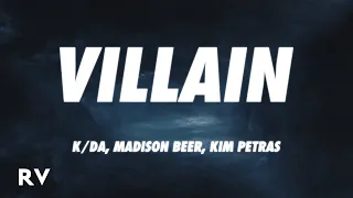 K/DA - VILLAIN (Lyrics) ft. Madison Beer, Kim Petras