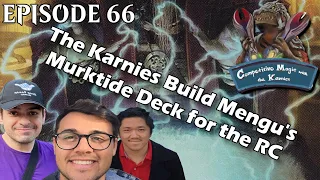 Episode 66: The Karnies Build Mengu's Murktide Deck for the RC