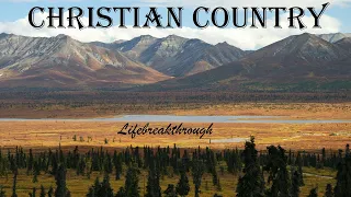 46 Inspiring Christian Country Songs - Gospel & Hymns by LIfebreakthrough