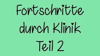 Fortschritte durch die Klinik Teil 2 I Jenny's Welt