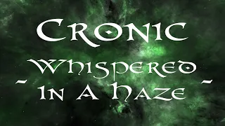 Cronic - Whispered In A Haze (LYRIC VIDEO)