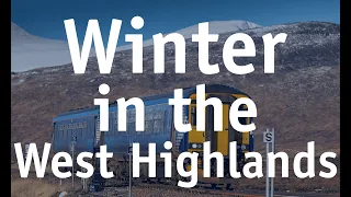 Winter on the West Highland Line - Upper Tyndrum to Fort William