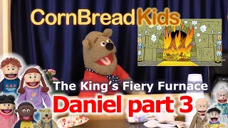 Daniel part 3 - The King’s Fiery Furnace