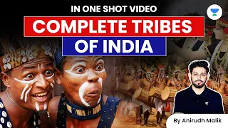 Complete Tribes of India in One Shot | UPSC CSE Prelims 2023 | Anirudh Malik