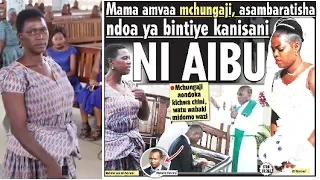 KIZAAZAA KANISANI:  Mama A-Stopisha Ndoa ya Mwanae!