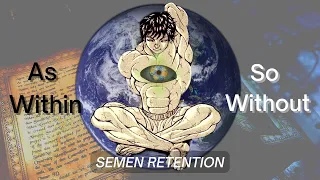 Semen Retention: As Within, So Without | Eastern Scriptures and Teachings (SR / NoFap Summary)