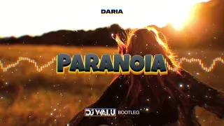 DARIA - PARANOIA (DJ WALU BOOTLEG) 2022