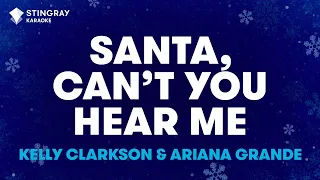 Kelly Clarkson & Ariana Grande - Santa, Can’t You Hear Me (Karaoke With Lyrics)