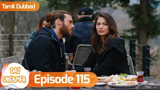 Day Dreamer | Early Bird in Tamil Dubbed - Episode 115 | Erkenci Kus | Turkish Dramas