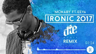 MOKABY ft. EEVA - Ironic 2017 (D.T.E Remix)