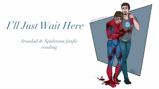 I’ll Just Wait Here Marvel MCU Podfic [irondad & Spiderson] (fanfic reading)