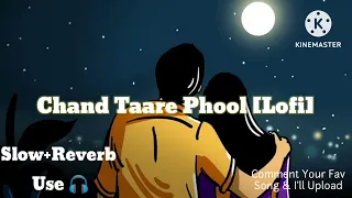 Chand Tare Phool | Tum Se Achcha Kaun Hai | Romantic Song | Lofi | Slow+Reverb | LofiVibes |