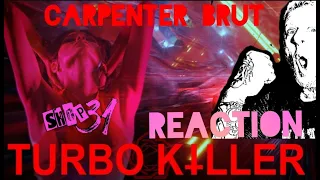 CARPENTER BRUT reaction TURBO KILLER from the 40 Yr Old PUNK ROCK DAD!!!