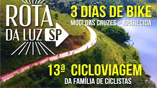 ROTA DA LUZ de BIKE em 3 Dias - Mogi das Cruzes até Aparecida