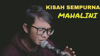 KISAH SEMPURNA - MAHALINI | COVER BY CUELNINE