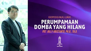 Pdt Billy Kristanto - Perumpamaan Domba yang Hilang (Lukas 15:1-10) - GRII