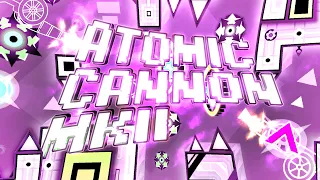 [Top 60] "ATOMIC CANNON Mk II" 100% // Extreme Demon {by LIEB & Giron}