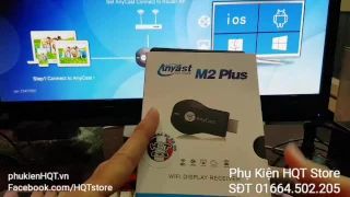 Hướng dẫn chuyển hình ảnh từ điện thoại lên tivi bằng HDMI không dây Anycast - 370k - 0364502205