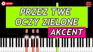 PRZEZ TWE OCZY ZIELONE (Akcent) - Piano Tutorial - ŁATWA WERSJA