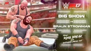 WWE 2K17 Braun Strowman vs Big Show feat. Entrance Break Out & RING BREAK OMG Finisher Move