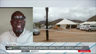 Elections 2024 | What kind of leader does SA need?