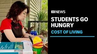 University students skip meals as cost of living bites | ABC News