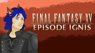 Final Fantasy XV: Episode Ignis [FULL PLAYTHROUGH]