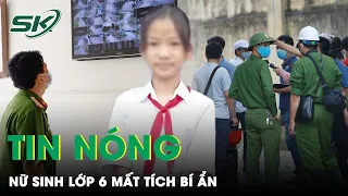 Tin Nóng: Trích Xuất Camera Truy Tìm Nữ Sinh Lớp 6 Mất Tích Bí Ẩn Sau Giờ Tan Học Ở Long An | SKĐS