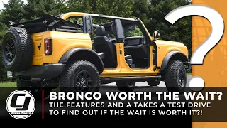 Is the '21 Bronco Worth the Wait!? | Test Drive and Review