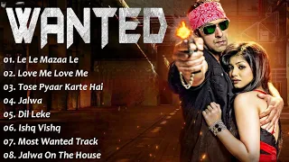 WANTED Movie All Songs~Salman Khan~Ayesha Takia~MUSICAL WORLD